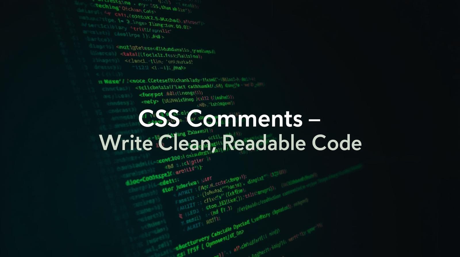 CSS Comments Guide: Best Practices, Examples & Tips 2025
